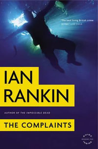 The Complaints : Malcolm Fox : Book 1 - Ian Rankin