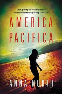 America Pacifica - Anna North