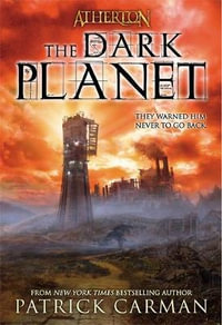 The Dark Planet : Atherton Series : Book 3 - Patrick Carman