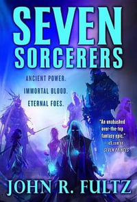 Seven Sorcerers : Books of the Shaper - John R. Fultz