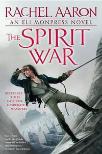 The Spirit War : Eli Monpress - Rachel Aaron