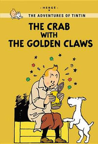 The Crab with the Golden Claws : Adventures of Tintin - HERGE