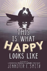 This Is What Happy Looks Like - Jennifer E Smith