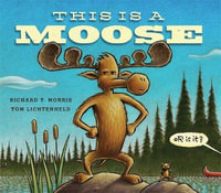 This is a Moose - Richard T. Morris