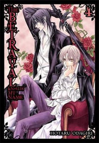 The Betrayal Knows My Name, Vol. 4 : BETRAYAL KNOWS MY NAME GN - Hotaru Odagiri