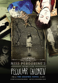 Miss Peregrine's Home for Peculiar Children : The Graphic Novel - Ransom Riggs