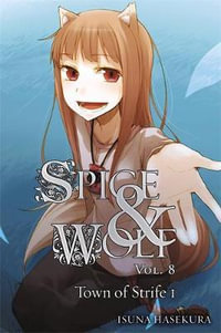 Spice and Wolf, Vol. 8 - Novel : The Town of Strife 1 - Isuna Hasekura