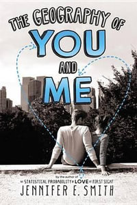 The Geography of You and Me - Jennifer E Smith