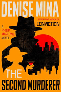 The Second Murderer : A Philip Marlowe Novel - Denise Mina