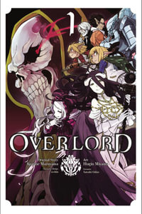 Overlord, Vol. 1 (Manga) : Overlord Manga : Volume 1 - Kugane Maruyama