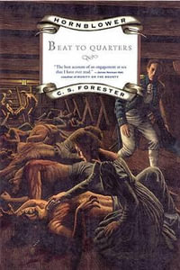 Beat to Quarters : Hornblower Saga - C S Forester