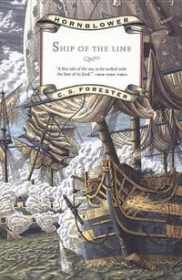 Ship of the Line : Hornblower Saga - C S Forester