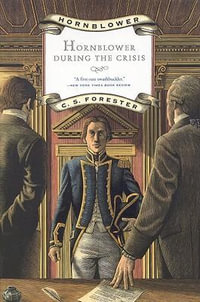 Hornblower during the Crisis : Hornblower Saga (Paperback) - C. S. Forester