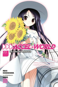 Accel World, Vol. 3 (light novel) : The Twilight Marauder - Reki Kawahara