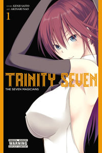 Trinity Seven, Vol. 1 : The Seven Magicians - Kenji Saitou