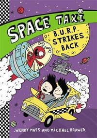 Space Taxi : B.U.R.P. Strikes Back - Wendy Mass