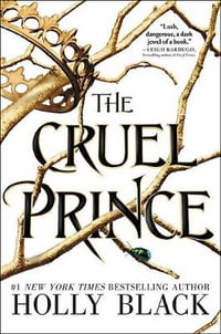 The Cruel Prince : Folk of the Air - Holly Black