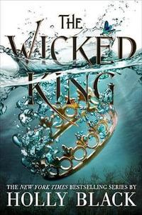 The Wicked King : The Folk of the Air Book 2 - Holly Black