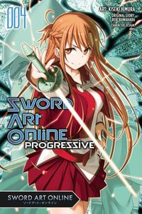 Sword Art Online Progressive, Vol. 4 (manga) : SWORD ART ONLINE PROGRESSIVE GN - Reki Kawahara