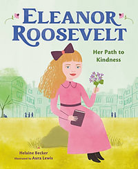 Eleanor Roosevelt : Her Path to Kindness - Aura Lewis