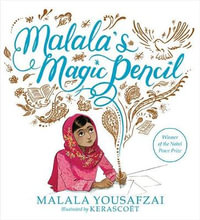 Malala's Magic Pencil - Malala Yousafzai