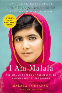 I Am Malala : The Girl Who Stood Up for Education and Was Shot by the Taliban - Malala Yousafzai