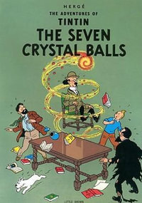 Tintin: The Seven Crystal Balls : The Adventures of Tintin : Book 13 - Hergé