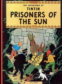 Tintin: Prisoners of the Sun : The Adventures of Tintin : 14 - Herge Herge