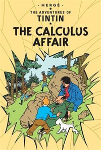 Tintin: The Calculus Affair : The Adventures of Tintin : Book 18 - Hergé