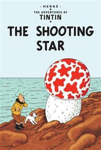 Tintin: The Shooting Star : The Adventures of Tintin : Book 10 - Hergé