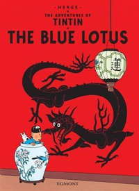 Tintin: The Blue Lotus : The Adventures of Tintin : Book 5 - Hergé