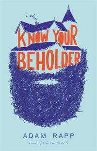 Know Your Beholder - Adam Rapp