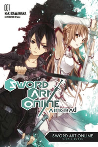 Sword Art Online 1: Aincrad (light novel) : SWORD ART ONLINE NOVEL SC - Reki Kawahara