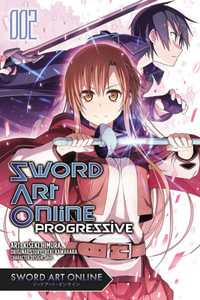 Sword Art Online Progressive, Vol. 2 (manga) : SWORD ART ONLINE PROGRESSIVE GN - Reki Kawahara