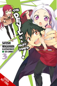 The Devil Is a Part-Timer!, Vol. 3 (light novel) : DEVIL IS PART TIMER LIGHT NOVEL SC - Satoshi Wagahara