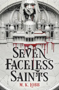 Seven Faceless Saints : Seven Faceless Saints - M. K. Lobb