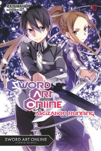 Sword Art Online 10: Alicization Running (light novel) : SWORD ART ONLINE NOVEL SC - Reki Kawahara