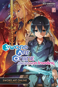 Sword Art Online 15: Alicization Invading (light novel) : SWORD ART ONLINE NOVEL SC - Reki Kawahara