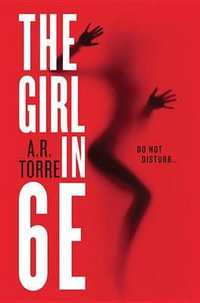 The Girl in 6e : Deanna Madden - A. R. Torre