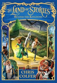 Beyond the Kingdoms : The Land of Stories : Book 4 - Chris Colfer