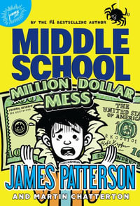 Middle School : Million Dollar Mess - James Patterson