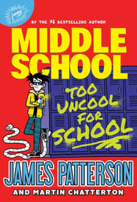 Middle School : Too Uncool for School - James Patterson