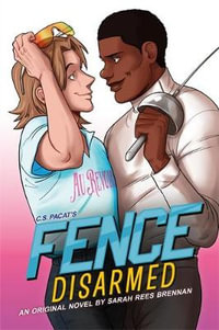 Fence : Disarmed - Sarah Rees Brennan