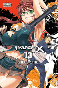 Triage X, Vol. 13 : TRIAGE X GN - Shouji Sato