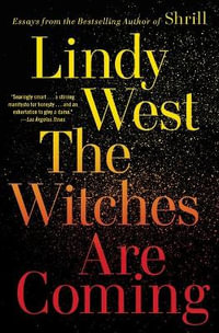 The Witches Are Coming - Lindy West