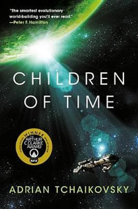 Children of Time : Children of Time - Adrian Tchaikovsky