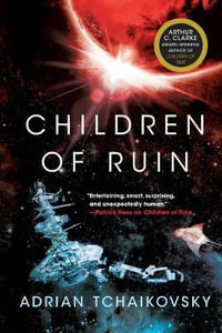 Children of Ruin : Children of Time - Adrian Tchaikovsky