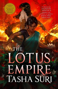 The Lotus Empire (Hardcover Library Edition) : The Burning Kingdoms - Tasha Suri