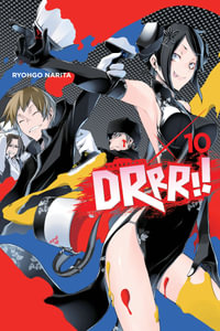 Durarara!! Vol. 10 (Light Novel) : (DRRR!!) - Ryohgo Narita