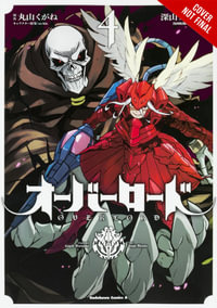 Overlord, Vol. 4 (Manga) : Overlord Manga : Volume 4 - Kugane Maruyama